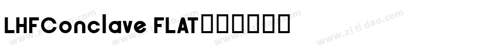 LHFConclave FLAT字体转换